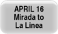 April 16 - Mirada to La Linea