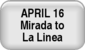 April 16 - Mirada to La Linea